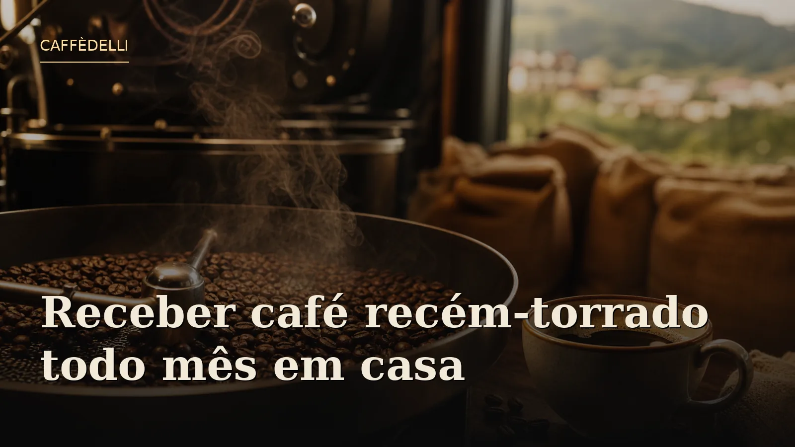 Receber café recém-torrado todo mês em casa